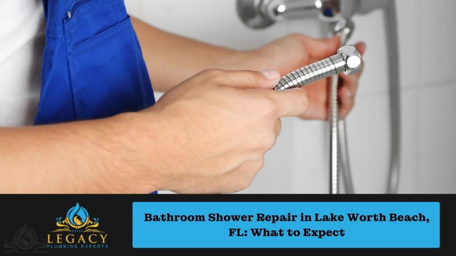 Bathroom Shower Repair in Lake Worth Beach, FL: What to Expect