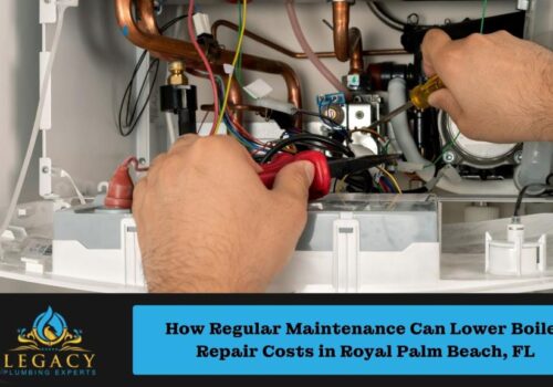 How Regular Maintenance Can Lower Boiler Repair Costs in Royal Palm Beach, FL