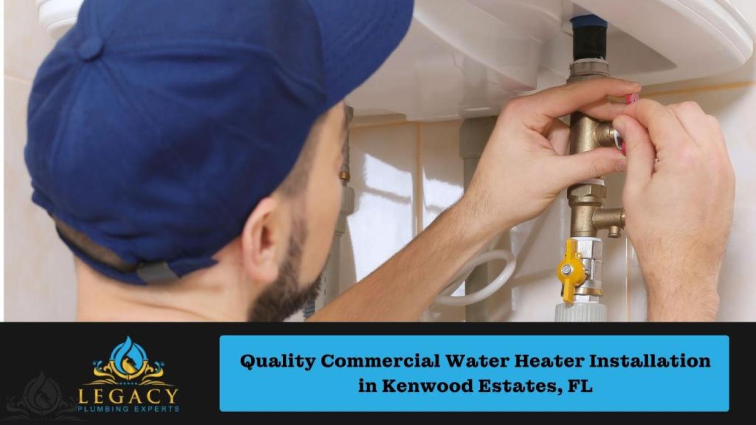 Quality Commercial Water Heater Installation in Kenwood Estates, FL