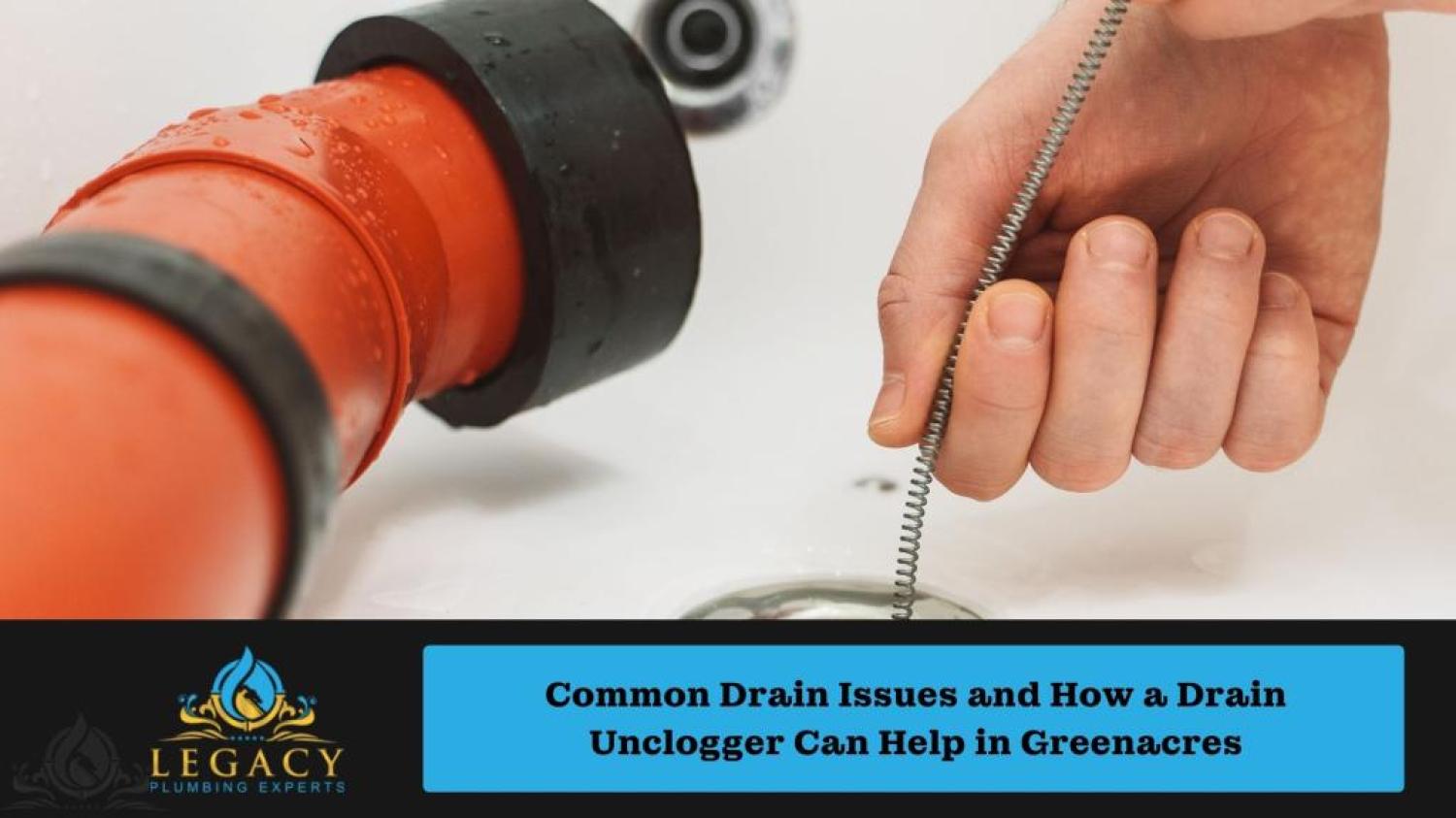 Common Drain Issues and How a Drain Unclogger Can Help in Greenacres