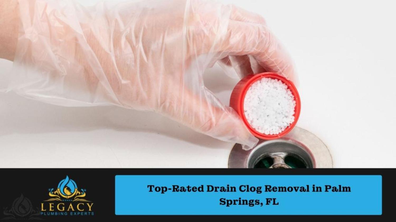 Top-Rated Drain Clog Removal in Palm Springs, FL