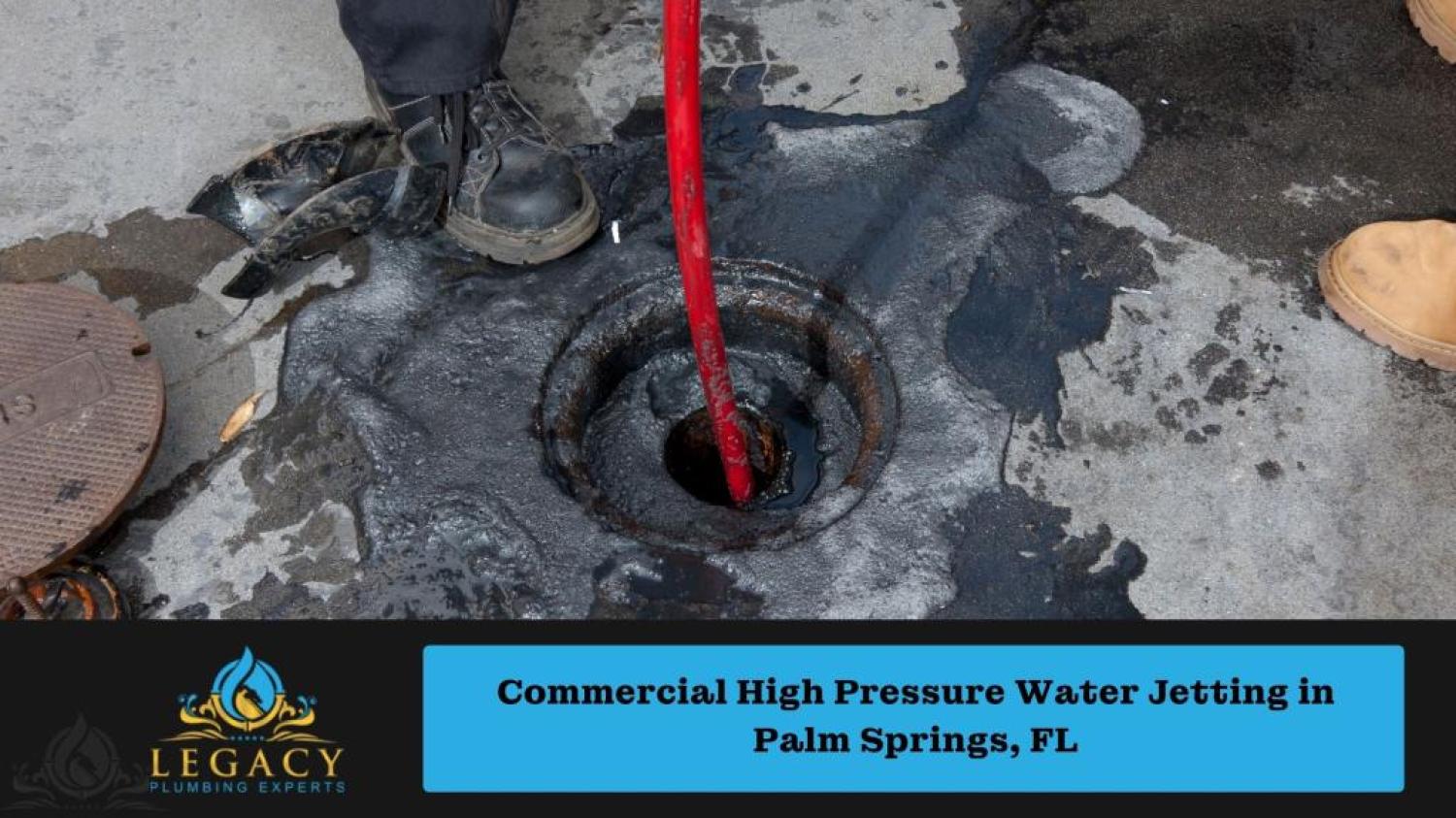 Commercial High Pressure Water Jetting in Palm Springs, FL