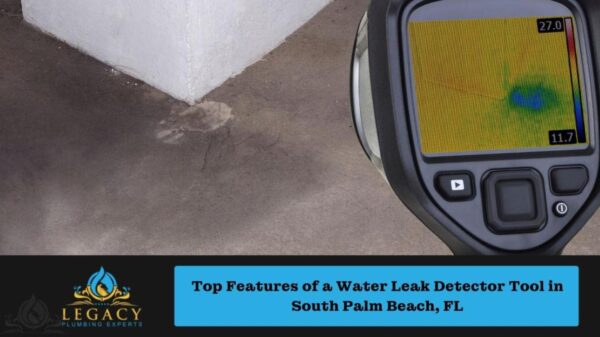 Top Features of a Water Leak Detector Tool in South Palm Beach, FL