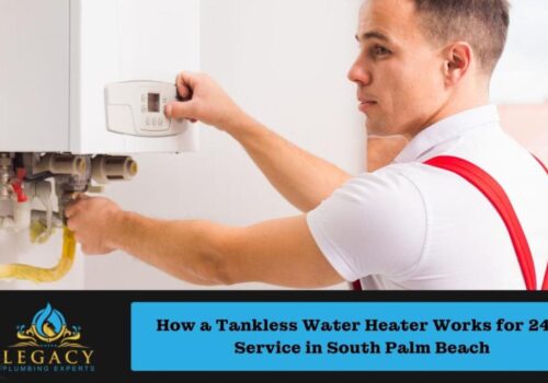 How a Tankless Water Heater Works for 24/7 Service in South Palm Beach