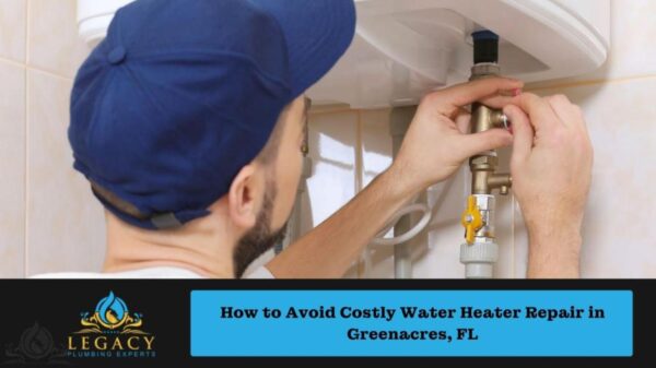 How to Avoid Costly Water Heater Repair in Greenacres, FL